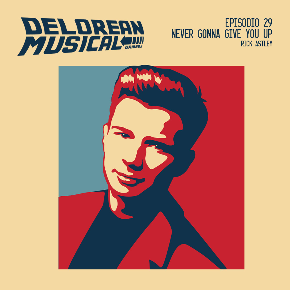 'Never Gonna Give You Up' - Rick Astley - Delorean Musical ep.29