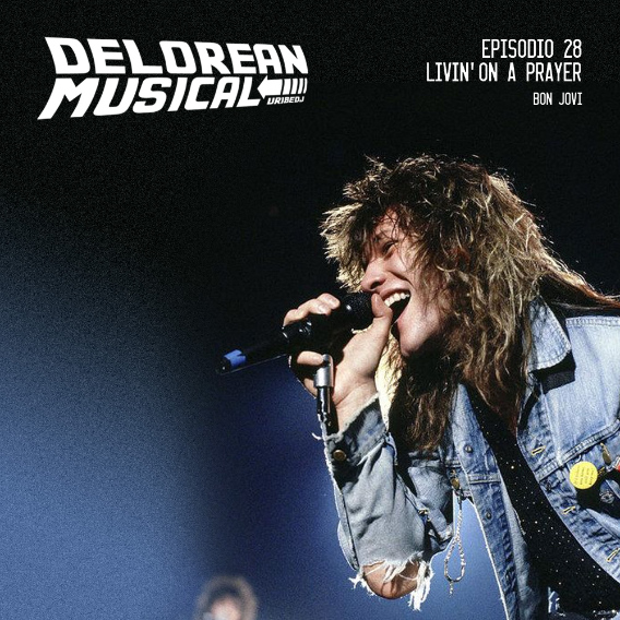 'Livin' On A Prayer' - Bon Jovi - Delorean Musical ep.28