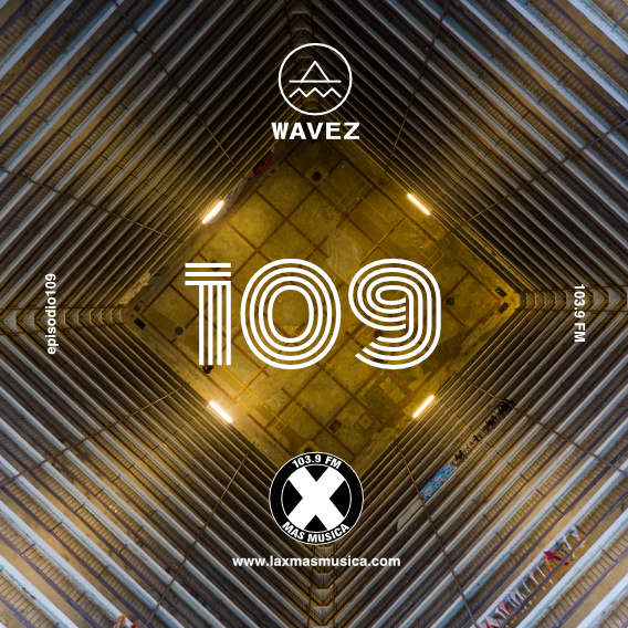 Wavez Episodio 109 Wavez Episodio 109