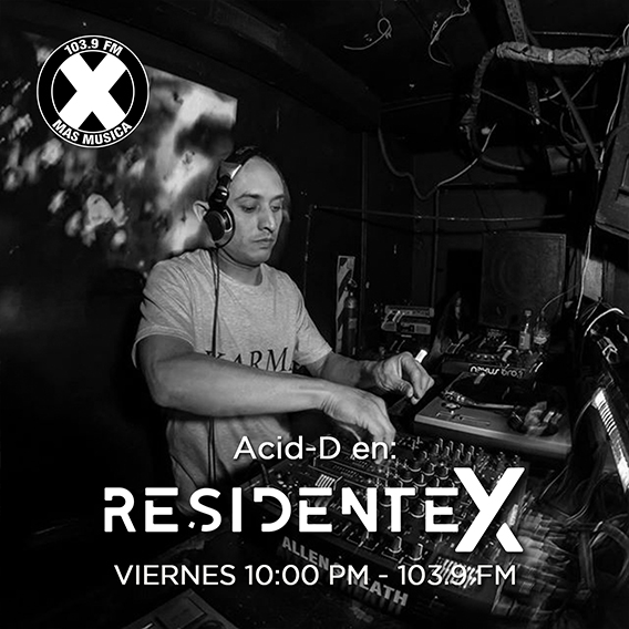 DJ Set Acid-D Residente X DJ Set Acid-D Residente X