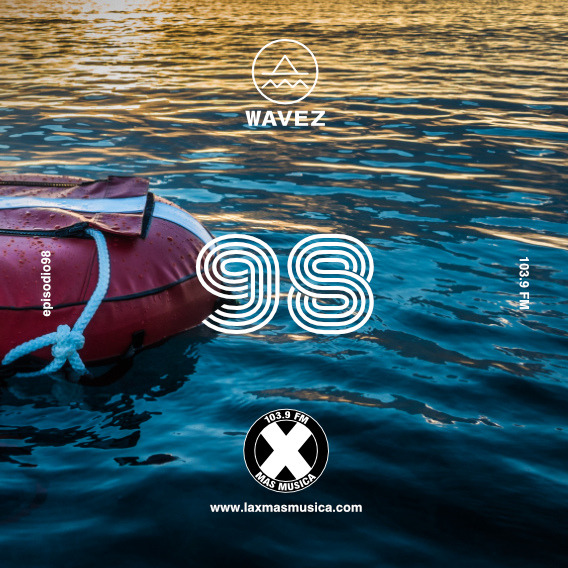 Wavez Episodio 98 Wavez Episodio 98