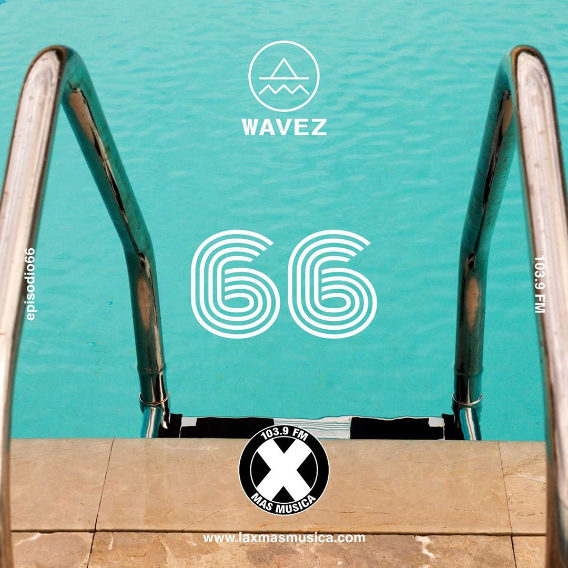 Wavez Episodio 66 Wavez Episodio 66