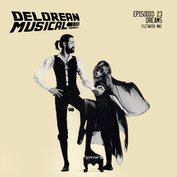 Dreams - Fleetwood Mac - Delorean musical ep. 23 Dreams - Fleetwood Mac - Delorean musical ep. 23