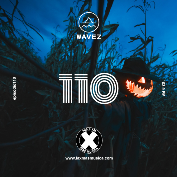 Wavez Episodio 110 Wavez Episodio 110