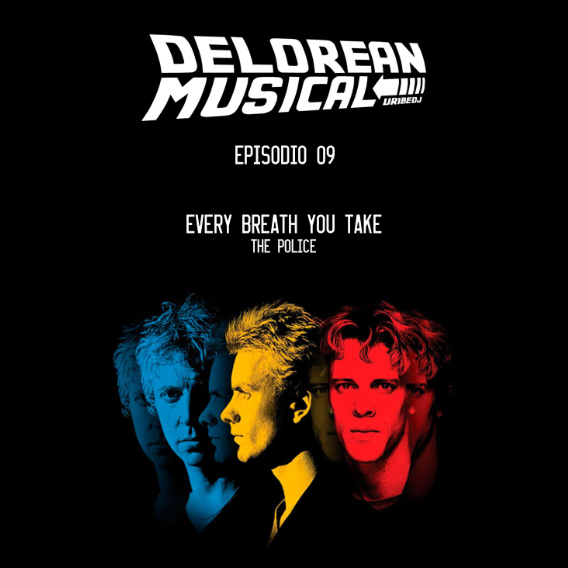 Every Breath You Take - The Police - Delorean Musical ep.9