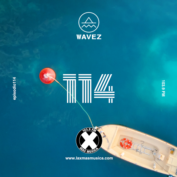 Wavez Episodio 114 Wavez Episodio 114