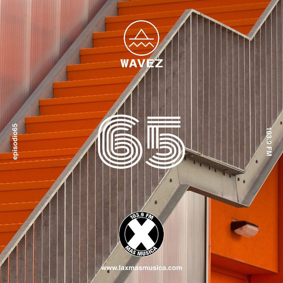 Wavez Episodio 65 Wavez Episodio 65