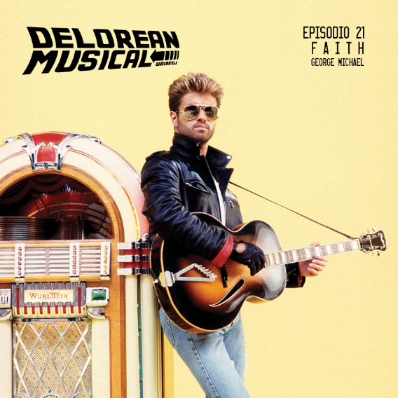 Faith - George Michael - Delorean musical ep. 21 Faith - George Michael - Delorean musical ep. 21