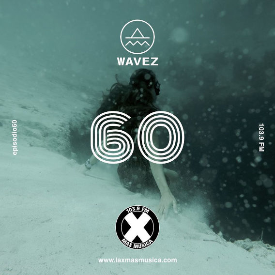 Wavez Episodio 60 Wavez Episodio 60