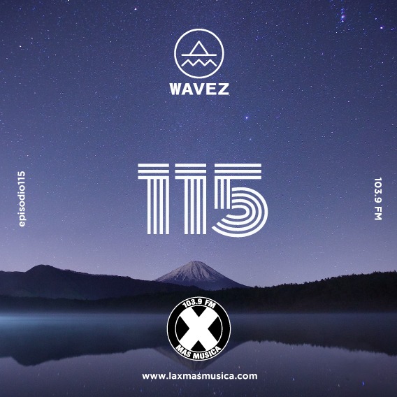 Wavez Episodio 115 Wavez Episodio 115