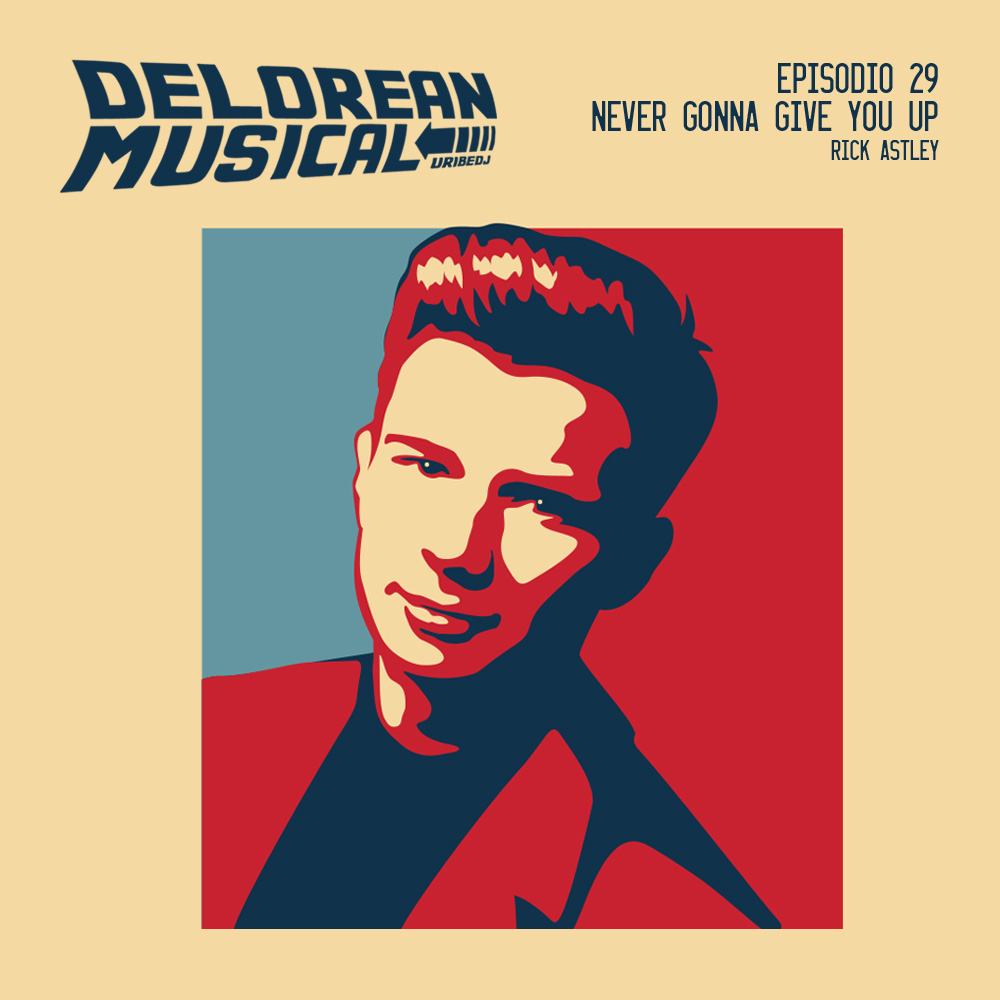 'Never Gonna Give You Up' - Rick Astley - Delorean Musical ep.29 'Never Gonna Give You Up' - Rick Astley - Delorean Musical ep.29