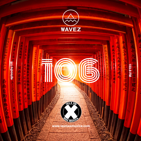 Wavez Episodio 106 Wavez Episodio 106
