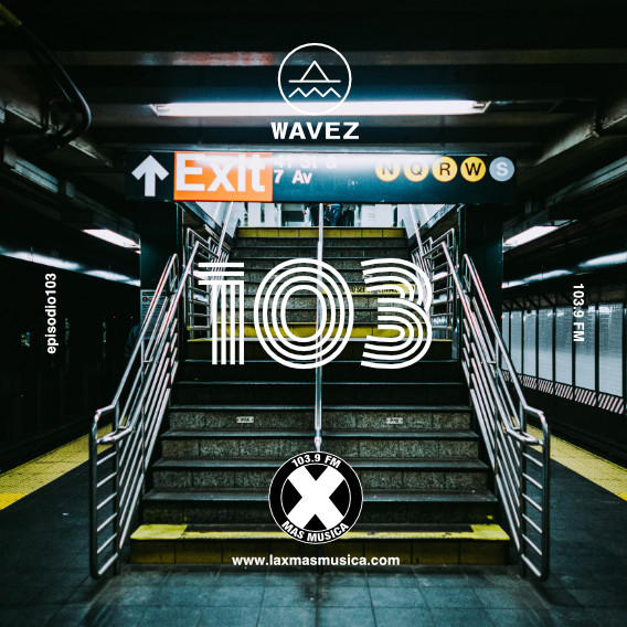 Wavez Episodio 103 Wavez Episodio 103