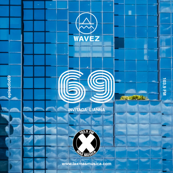 Wavez Episodio 69 Wavez Episodio 69