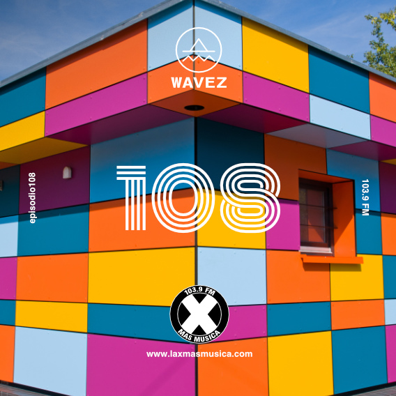 Wavez Episodio 108 Wavez Episodio 108