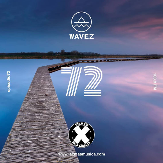 Wavez Episodio 72 Wavez Episodio 72
