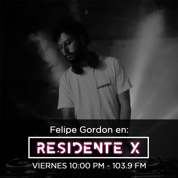 DJ Set Felipe Gordon Residente X DJ Set Felipe Gordon Residente X