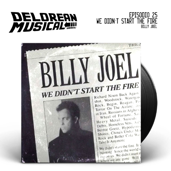 'We Didn't Start The Fire' - Billy Joel - Delorean Musical ep. 25