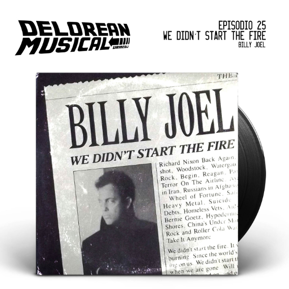 'We Didn't Start The Fire' - Billy Joel - Delorean Musical ep. 25 'We Didn't Start The Fire' - Billy Joel - Delorean Musical ep. 25