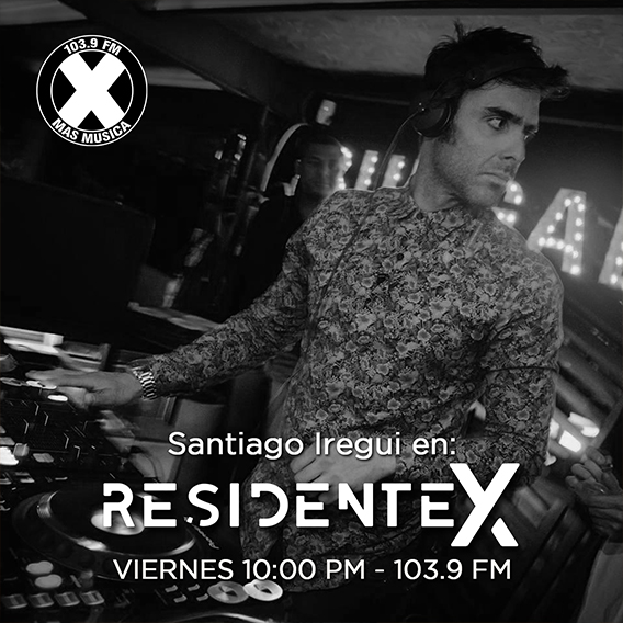DJ Set Santiago Iregui Residente X DJ Set Santiago Iregui Residente X