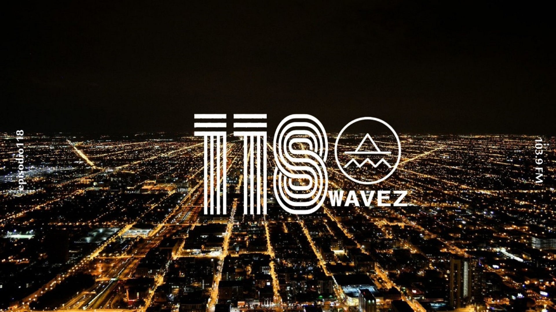 Escuche el episodio 118  de Wavez con DJ 113