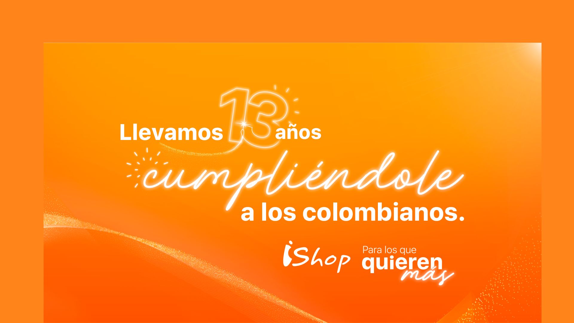 En iShop llevamos 13 años cumpliéndole a los colombianos. En iShop llevamos 13 años cumpliéndole a los colombianos.