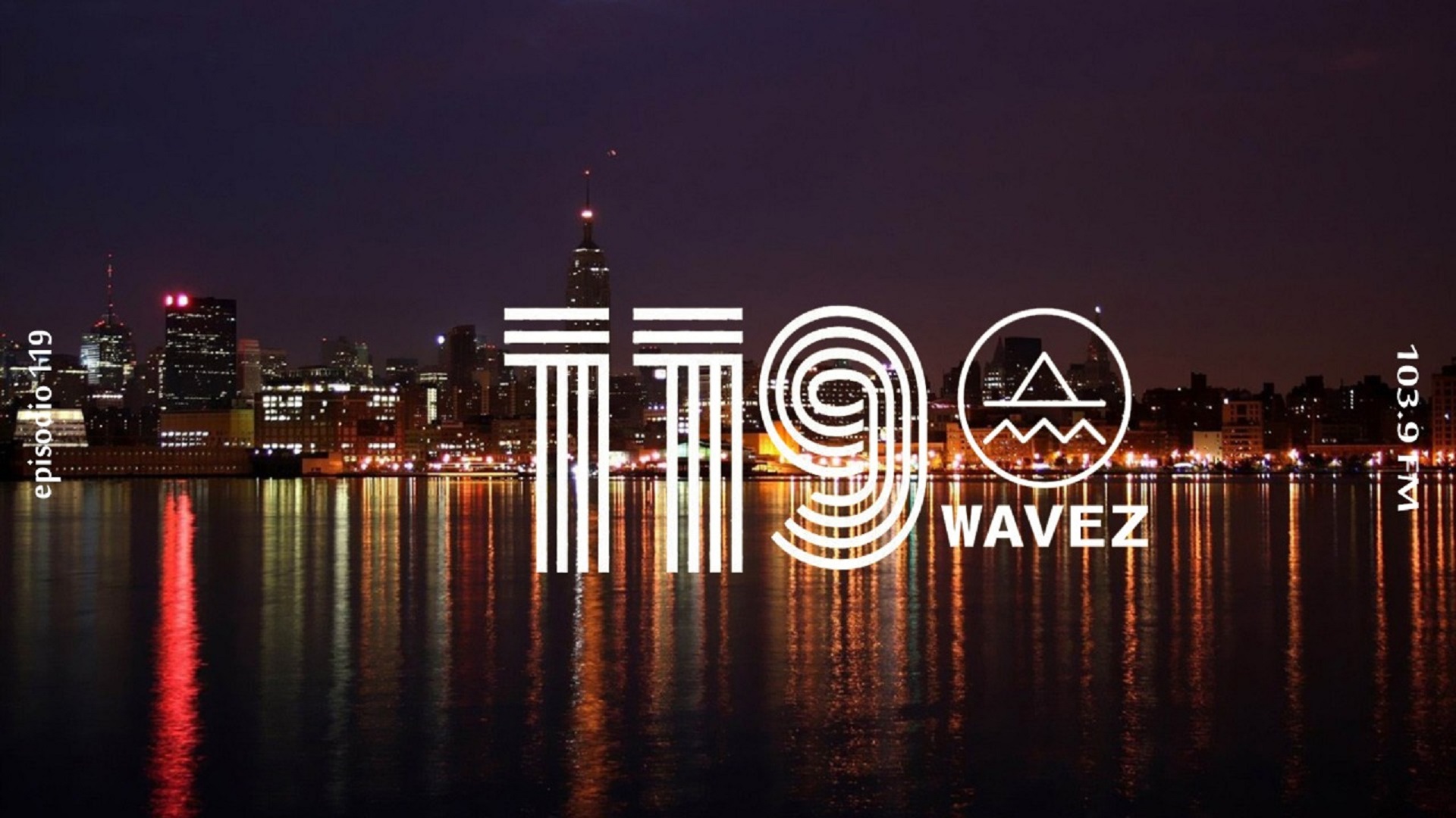 Escuche el episodio 119  de Wavez con DJ 113