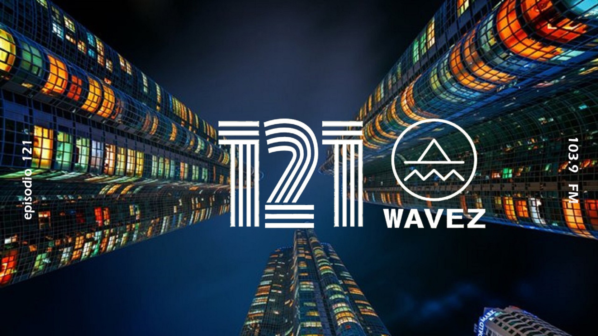 Escuche el episodio 121 de Wavez con DJ 113