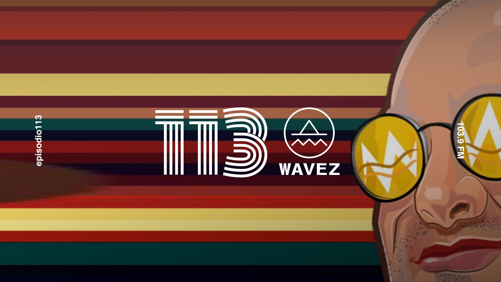 Escuche el episodio 113  de Wavez con DJ 113