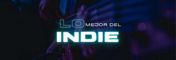 Especial lo Mejor del Indie