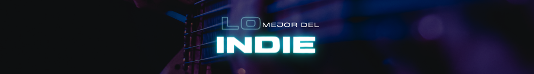 Especial lo Mejor del Indie